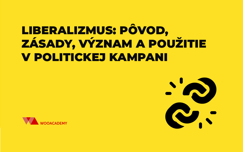 liberalizmus Liberalizmus: pôvod, zásady, význam a použitie v politickej kampani
